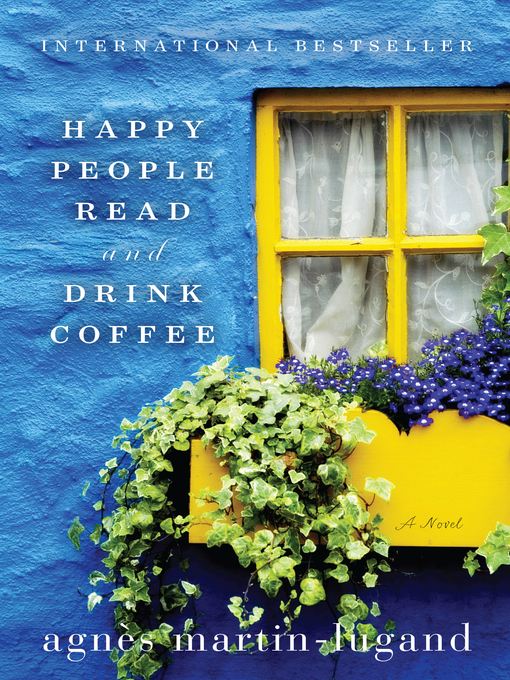 Title details for Happy People Read and Drink Coffee by Agnès Martin-Lugand - Available